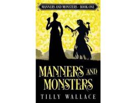 Livro Manners And Monsters de Tilly Wallace ( Inglês )