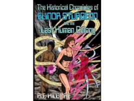 Livro The Historical Chronicles Of Elinor Sturgeon And The Last Human Colony de R. T. Kilgore ( Inglês )