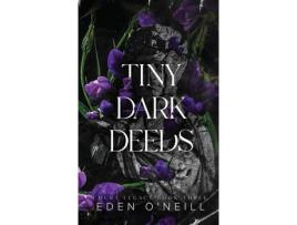 Livro Tiny Dark Deeds: Alternative Cover Edition de Eden O'Neill ( Inglês )