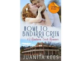 Livro Home To Bindarra Creek: Large Print de Juanita Kees ( Inglês )