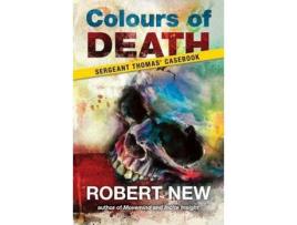 Livro Colours Of Death: Sergeant Thomas' Casebook de Robert New ( Inglês )