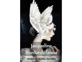 Livro Jacqueline Burðardúfanna: Jacqueline Of The Carrier Pigeons, Icelandic Edition de Augusta Huiell Seaman ( Inglês )