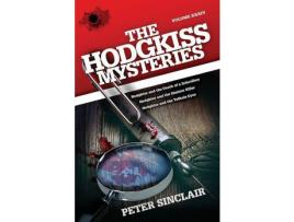 Livro The Hodgkiss Mysteries: Hodgkiss And The Death Of A Schoolboy And Other Stories de Peter Sinclair ( Inglês )