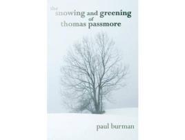 Livro The Snowing And Greening Of Thomas Passmore de Paul Burman ( Inglês )