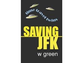 Livro Saving Jfk de W. Green ( Inglês )