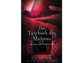 Livro Das Tagebuch Des Magiers: Glass And Steele de C.J. Archer ( Inglês )