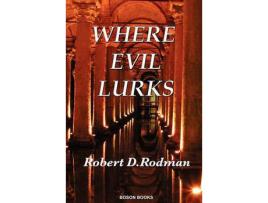 Livro Where Evil Lurks de Robert D. Rodman ( Inglês )