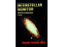 Livro Interstellar Monitor:Hestia'S Bravest de Eugene Patrick Ruisi ( Inglês )