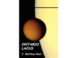 Livro Ontario Lacus de J. Matthew Neal ( Inglês )