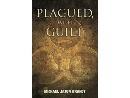 Livro Plagued, With Guilt de Michael Jason Brandt ( Inglês )
