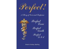 Livro Perfect!: A Story Of Love And Suspense de Sharon Hickey Sterling ( Inglês )