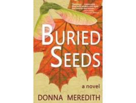 Livro Buried Seeds: A Novel de Donna Meredith ( Inglês )