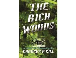 Livro The Rich Woods de Charles Gill ( Inglês )