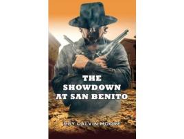 Livro The Showdown At San Benito de Roy Calvin Moore ( Inglês )