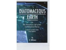 Livro Diatomaceous Earth: The Humdrum Life Of The Lackadaisical Barry: A Field Guide For The Birds de H. Williams ( Inglês )