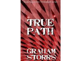 Livro True Path: Book 2 Of The Timesplash Series de Graham Storrs ( Inglês )