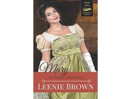 Livro Mary: To Protect Her Heart de Leenie Brown ( Inglês )