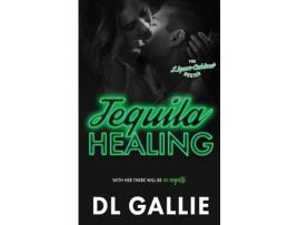 Livro Tequila Healing de DL Galle ( Inglês )