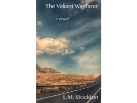 Livro The Valiant Wayfarer de L.M. Stockton ( Inglês )