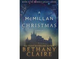 Livro A Mcmillan Christmas - A Novella: A Scottish, Time Travel Romance de Bethany Claire ( Inglês )