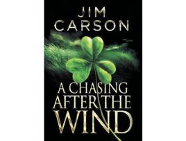 Livro A Chasing After The Wind de Jim Carson ( Inglês )