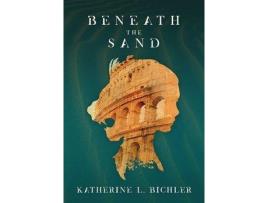 Livro Beneath The Sand de Katherine Bichler ( Inglês )