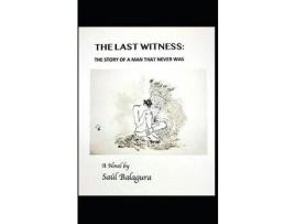 Livro The Last Witness: The Story Of A Man That Never Was de Saul Balagura ( Inglês )