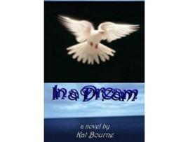 Livro In A Dream de Kat Bourne ( Inglês )
