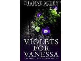 Livro Violets For Vanessa de Dianne Miley ( Inglês )