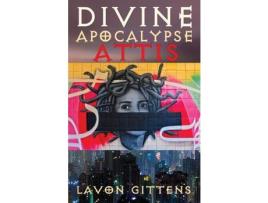 Livro Divine Apocalypse: Attis, Book 3 de LaVon Gittens ( Inglês )