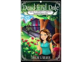 Livro Adventures Of A Lightworker: Dead End Date de Caroline A. Shearer ( Inglês )