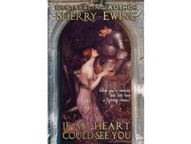 Livro If My Heart Could See You de Sherry Ewing ( Inglês )