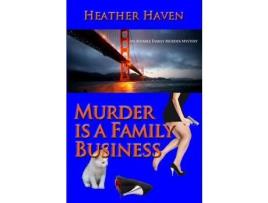 Livro Murder Is A Family Business de Heather Haven ( Inglês )