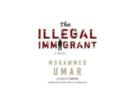 Livro The Illegal Immigrant de Mohammed Umar ( Inglês )