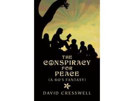 Livro The Conspiracy For Peace: (A 60'S Fantasy) de David Cresswell ( Inglês )