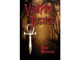 Livro Vampire Justice de Bob Manion ( Inglês )