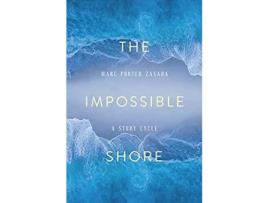 Livro The Impossible Shore: A Story Cycle de Marc Porter Zasada ( Inglês )