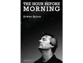 Livro The Hour Before Morning de Arwen Spicer ( Inglês )