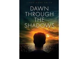 Livro Dawn Through The Shadows: A Novel de Linda Anne Smith ( Inglês )