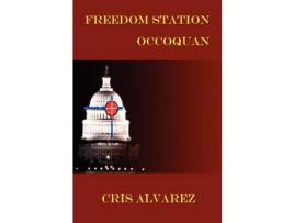 Livro Freedom Station Occoquan de Cristobal Alvarez ( Inglês )