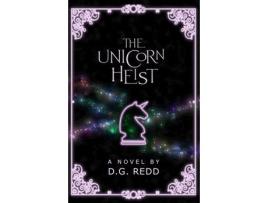 Livro The Unicorn Heist: A Light-Hearted Fantasy Adventure de D.G. Redd ( Inglês )