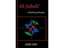Livro Ah Jubah! A Pleaprayerpromise: A Novel de Asiri Odu ( Inglês )