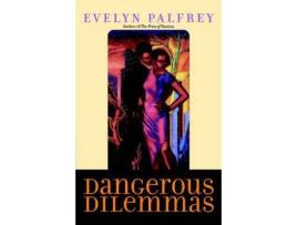 Livro Dangerous Dilemmas de Evelyn Palfrey ( Inglês )