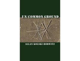 Livro Un/Common Ground de AllanKolski Horwitz ( Inglês )