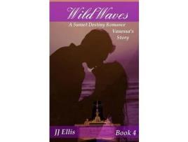 Livro Wild Waves: A Sunset Destiny Romance - Book Four de JJ Ellis ( Inglês )