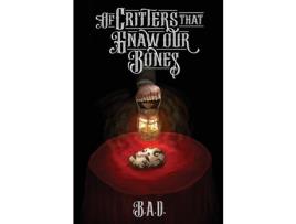 Livro Of Critters That Gnaw Our Bones de B.A.D. ( Inglês )