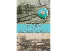 Livro Stone Of Heaven And Earth de Noelle Clark ( Inglês )