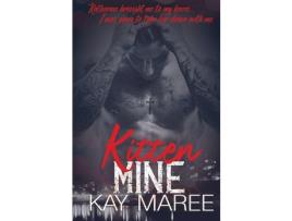 Livro Kitten Mine de Kay Maree ( Inglês )