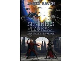 Livro Sentinels Of Tzurac - Zarkwin'S Revenge de James Raven ( Inglês )