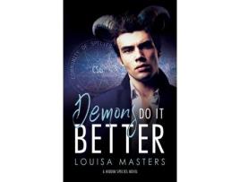 Livro Demons Do It Better: A Hidden Species Novel de Louisa Masters ( Inglês )